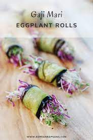 Eggplant Rolls Gaji Mari Recipe Eggplant Rolls Vegan Eggplant Korean Vegetarian Recipes