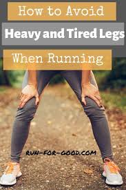 How To Avoid Heavy And Tired Legs When Running In 2020 Running Injuries Stretches Before Running Running Workouts