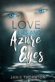Love, Lies, and Azure Eyes by Janis Thornton