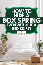 When you plan to make a bed skirt for low profile box spring, you have to measure from the floor to the top. How To Cover A Box Spring Without A Bed Skirt