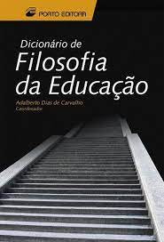 pt pt dias de carvalho adalberto dicionario de filosofia da educacao porto editora http www p filosofia da educacao dicionario de filosofia dicionario