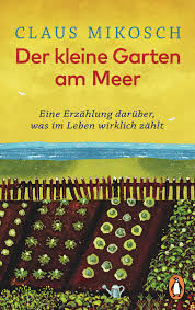 Schöne gartenideen kann man auch auf begrenzter fläche realisieren. Claus Mikosch Der Kleine Garten Am Meer Ebook Penguin