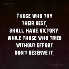 There is no victory without sacrifice. Quote Those Who Try Their Best Shall Have Victory While Those Who Tried Coolnsmart