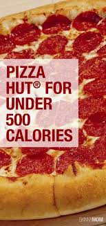 Pizza Hut Under 500 Calories Fast Healthy Meals Low Calorie Fast Food Food