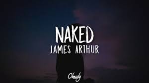 James Arthur Naked Lyrics Lyric Video Youtube