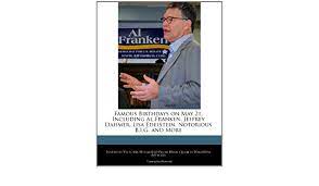 Famous Birthdays On May 21 Including Al Franken Jeffrey Dahmer Lisa Edelstein Notorious B I G And More Amazon Com Br