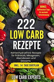 222 Low Carb Rezepte Kohlenhydratfreie Rezepte Fur Fruhstuck Mittagessen Abendessen Und Desserts Kohlenhydratfreie Rezepte Kohlenhydratfrei Low Carb Rezepte