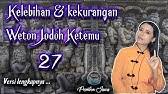 Aug 28, 2019 · categories primbon, weton tags hitungan weton jodoh, weton jodoh, weton jodoh ketemu 20, weton jodoh ketemu 21, weton jodoh ketemu 22, weton jodoh ketemu 23, weton jodoh ketemu 24, weton jodoh ketemu 25, weton jodoh ketemu 26, weton jodoh ketemu 27, weton jodoh ketemu 28, weton jodoh ketemu 29, weton jodoh ketemu 30, weton jodoh ketemu 31. Primbon Jawa Lengkap Jodoh Ketemu 22 Begini Nasib Dan Masa Depan Nya Youtube
