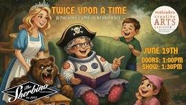 Twice Upon a Time: A Theatre Camp Performance