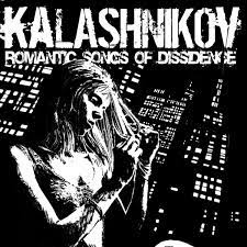 Romantic songs of dissidence | Kalashnikov collective