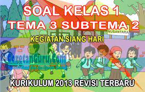 Check spelling or type a new query. Soal Tematik Kelas 1 Sd Tema 3 Subtema 2 Kegiatan Siang Hari Lengkap Coretan Guru