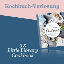 Kochbuch Verlosung Im August 3 X Little Library Cookbook Kochbuch Bucher Verlosung