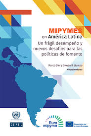Mipymes En America Latina Un Fragil Desempeno Y Nuevos Desafios Para Las Politicas De Fomento Digital Repository Economic Commission For Latin America And The Caribbean