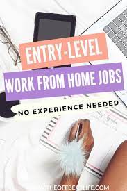Entry Level Work From Home Jobs Online Jobs No Experience Work From Home Jobs Home Jobs Working From Home