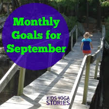 Obesity in childhood poses immediate and future health risks. Smart Goals August September 2014 Kids Yoga Stories Yoga And Mindfulness Resources For Kids