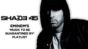 Eminem Reveals Music To Be Quarantined By Playlist On His Siriusxm Channel Shade45 The Hype Magazine