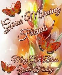 Good Morning Friends May God Bless Your Friday सुप्रभात, आपका दिन मंगलमय हो, good morning friday, good morning photo image, good morning status, good morning images, good morning. good morning friends may god bless your