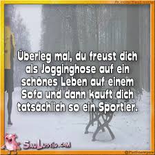Uberleg Mal Du Freust Dich Als Jogginghose Auf Eine Couch Https Video Buffer Com V 58fdae50470c27fc3f59cd09 Coole Spruche Lustige Spruche Spruche