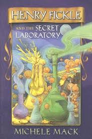 Henry Fickle And The Secret Laboratory: Mack, Michele, Browne, James:  9780966774719: Amazon.com: Books