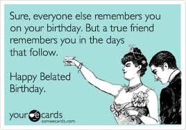 85 Happy Belated Birthday Memes For When You Just Forgot