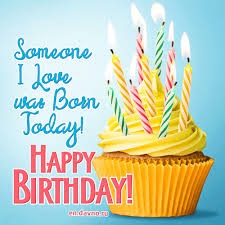 May all your dreams and desires come true in this coming year. Someone I Love Was Born Today Gif Birthday Card For Girlfriend Download On Funimada Com