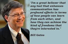 Communication Is Key To Learning And Freedoms Bill Gates Quotes Inspirational Quotes Motivation