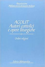 Acolit Autori Cattolici E Opere Liturgiche 2 Ebook Download Gratis Libri Pdf Epub Kindle Leggere Online Acolit Autori Cattolici E Libri Autori Attualita
