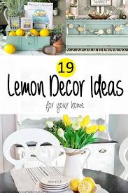 Home Decor 19 Inspiring Lemon Decor Ideas For Your Home Lemon Decor Cheap Home Decor Home Decor Signs