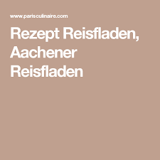 Rezept Reisfladen Aachener Reisfladen Fladen Kasekuchen Mit Obst Rezepte