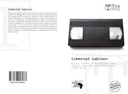 Libertad maría de los ángeles vichich (guardia mitre, 24 de febrero de 1938), conocida por su seudónimo libertad leblanc, es una actriz y ex vedette argentina. Libertad Leblanc 978 613 6 41893 3 6136418932 9786136418933