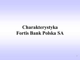 Fortis bank polska s a katowice branch katowice, poland; Zarzadzanie Ryzykiem W Fortis Bank Polska Sa W Latach 2001 Ppt Pobierz