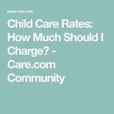 Babysitter Pay Rates What S The Going Rate For A Babysitter Daycare Costs Starting A Daycare Childcare Business