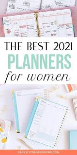 The Best 2021 Planners For Busy Women In 2020 Best Daily Planner Work Planner Best Weekly Planner