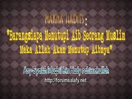 Bila allah tutup aib kita, itu suatu rahmat allah yang sangat besar. Apa Makna Hadits Barangsiapa Menutupi Aib Seorang Muslim Maka Allah Akan Menutup Aibnya Forum Salafy