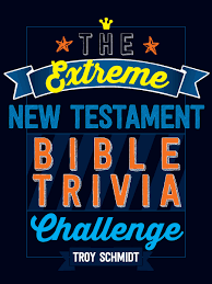 Are you a bible whiz? The Extreme New Testament Bible Trivia Challenge Schmidt Troy 9781424552399 Amazon Com Books