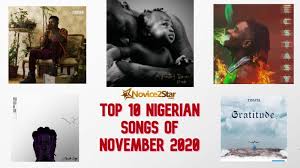Top 10 Nigerian Songs Of November 2020 Novice2star top 10 nigerian songs of november 2020