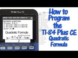 How To Program The Ti 84 Plus Ce With Quadratic Formula Quadratics Quadratic Formula Basic Programming