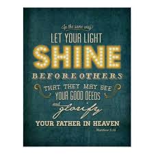  Let Your Light Shine Bible Verse Matthew 5 16 Poster Zazzle Com Light Shine Quotes Shine Quotes Quotes