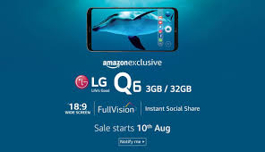 Lg Q6 Is Coming To India On August 10 As Amazon Exclusive Android Google News Wide Screen 32gb Cloud Computing Services