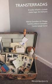 Resultado de imagen para GONZÃLEZ DE OLEAGA, Marisa. Transterradas: El exilio infantil y juvenil como lugar de memoria, Temperley, Tren en Movimiento, 2019. (Exilio)