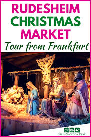 Rudesheim Christmas Market 2019 Tour From Frankfurt Vacation Deals Holiday Travel Destinations Christmas Market