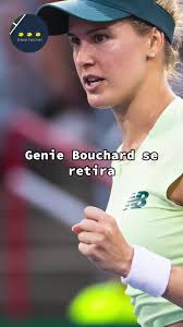 Eugenie Bouchard Retires from Tennis