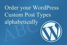 Alphabetize words, text, lists, and similar information. Wordpress Order Custom Post Types Alphabetically