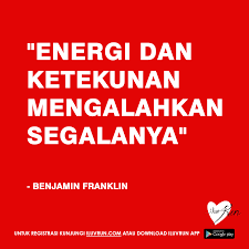 Energi Dan Ketekunan Mengalahkan Segalanya Benjamin Franklin Benjamin Franklin Segalanya Energi