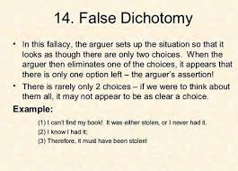 If there is a dichotomy between two things, there is a very great difference or. False Dichotomy Fallacy Definition Writing