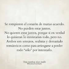 No Quieren Estar Juntos Porque Si En Vdd Lo Quisieran Lo Intentarian Todo Enamorada De La Vida Frases Rockeras Noche Sin Cafe