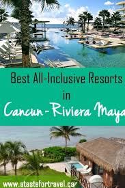 The Best All Inclusive Resorts In Cancun And Riviera Maya In 2020 With Images Best All Inclusive Resorts Mexico Vacation Cancun Resorts