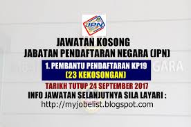 Jawatan kosong terkini di jabatan pendaftaran negara (jpn) julai 2018. Jawatan Kosong Kerajaan Di Jabatan Pendaftaran Negara Jpn 24 September 2017 Nak Info Jauh