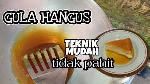 1 cawan gula 1 cawan air panas 1 cawan tepung gandum 1 cawan susu pekat 2 camca teh soda bikarbonat 4 biji telur 2 camca besar mentega. Teknik Mudah Buat Gula Hangus Puding Karamel Tanpa Gagal Youtube