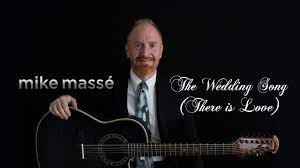 The Wedding Song There Is Love Acoustic Noel Paul Stookey Cover Mike Masse Youtube Songs Wedding Acoustic